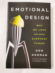 Emotional Design: Why We Love (or Hate) Everyday Things
