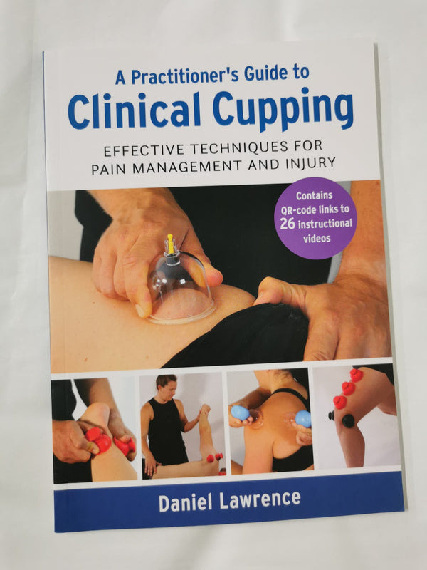 Cover of A Practitioner's Guide to Clinical Cupping: Effective Techniques for Pain Manage by Daniel Lawrence