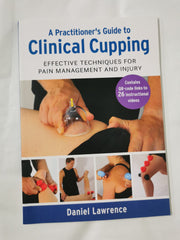 Cover of A Practitioner's Guide to Clinical Cupping: Effective Techniques for Pain Manage by Daniel Lawrence