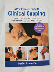 A Practitioner's Guide to Clinical Cupping: Effective Techniques for Pain Manage