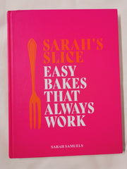 Sarah's Slice: Easy Bakes that Always Work by Sarah Samuels - used book at Perkology Books