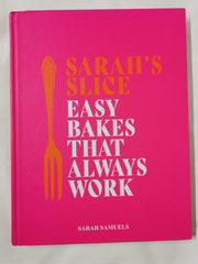 Sarah's Slice: Easy Bakes that Always Work by Sarah Samuels - used book at Perkology Books