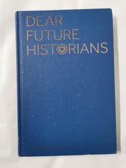 Dear Future Historians (Lyrics Only): Lyrics and Exegesis of Rou Reynolds