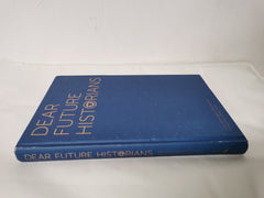 Dear Future Historians (Lyrics Only): Lyrics and Exegesis of Rou Reynolds