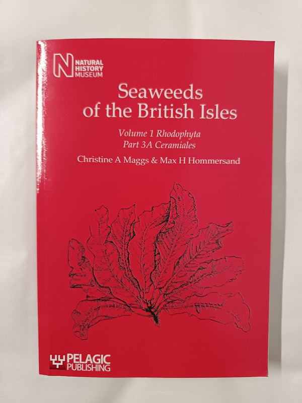 Cover of Seaweeds of the British Isles: Rhodophyta: Ceramiales: 1.3 by Christine A Maggs
