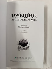 Dwelling in the Wishing Well by Madelaine Salvage *Kickstarter First Edition*