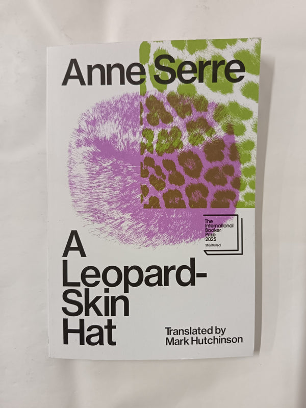 A Leopard-Skin Hat: Shortlisted for the Booker International Prize 2025 by Anne Serre - used book at Perkology Books