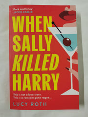 When Sally Killed Harry by Lucy Roth