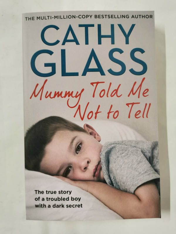Mummy Told Me Not to Tell: THE MULTI-MILLION-COPY BESTSELLER by Cathy Glass