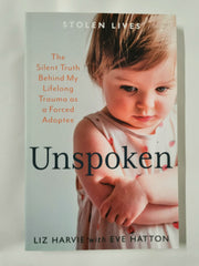 Unspoken: The Silent Truth Behind My Lifelong Trauma as a Forced Adoptee