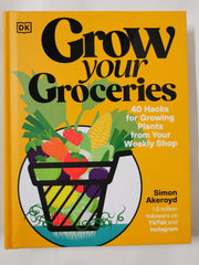 Grow Your Groceries: 40 Hacks for Growing Plants from Your Weekly Shop