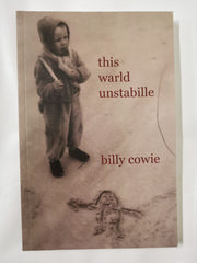 this warld unstabille by Billy Cowie - used book at Perkology Books