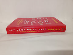 Set Your Voice Free (Expanded) How to Get the Singing or Speaking Voice You Want