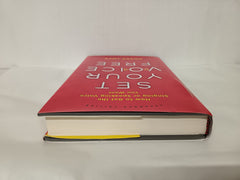 Set Your Voice Free (Expanded) How to Get the Singing or Speaking Voice You Want