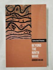Beyond the Ninth Wave: Selected Poems of Gordon Meade