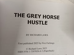 The Grey Horse Hustle: A British Horseracing Story by Richard Laws: ARC, Damaged