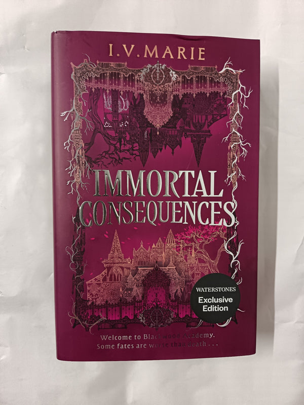 Immortal Consequences: Waterstones Exclusive Edition by I.V. Marie