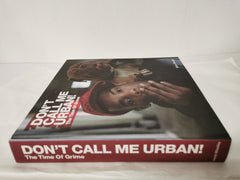 Don't Call Me Urban!: The Time of Grime