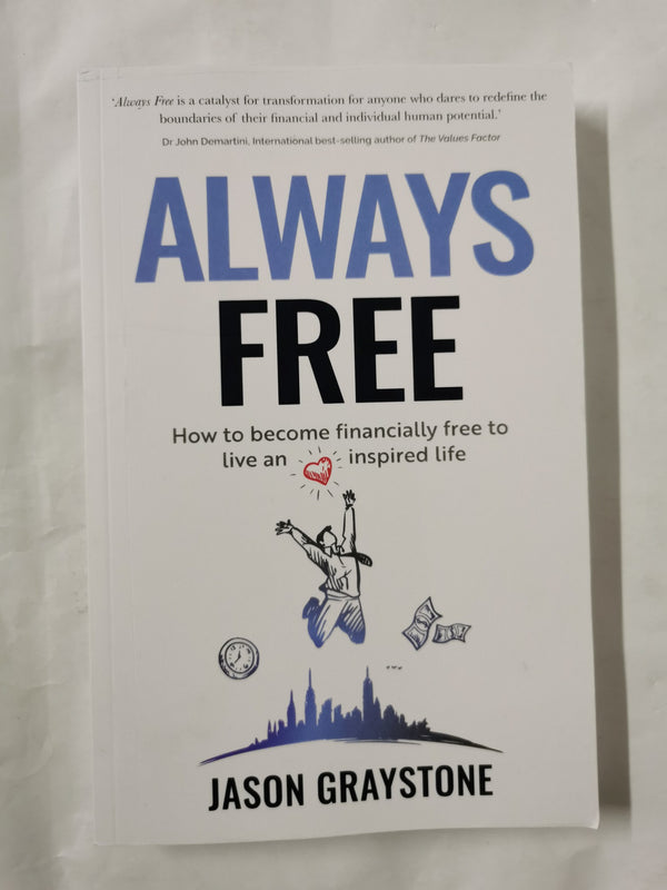 Always Free: How to become financially free to live an inspired life