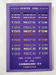 Too Much Fun: The Five Lives of the Commodore 64 Computer (Platform Studies)