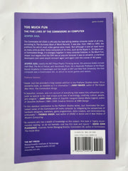 Too Much Fun: The Five Lives of the Commodore 64 Computer (Platform Studies)