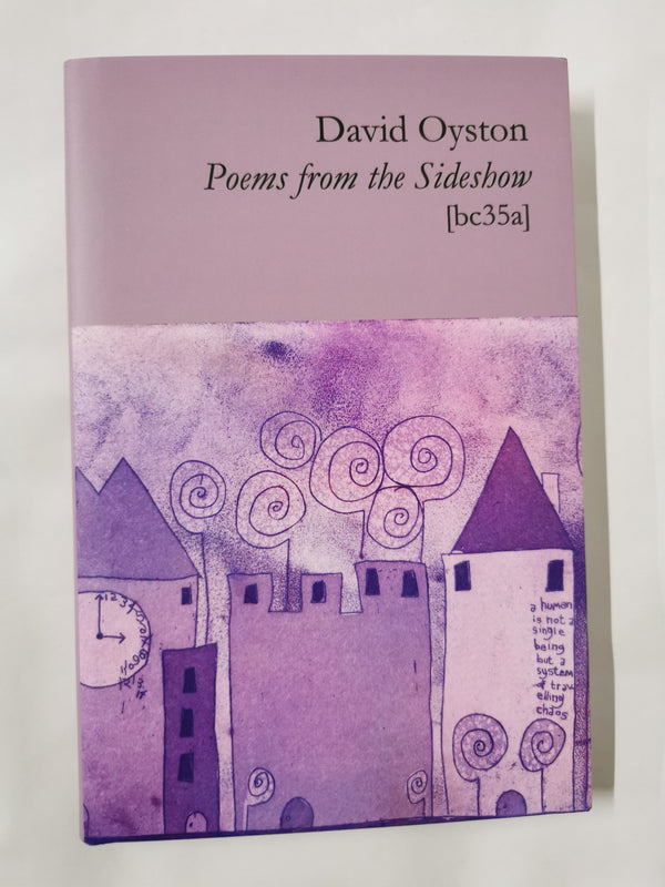 Poems from the Sideshow - David Oyston Broodcomb Press No. 138/250