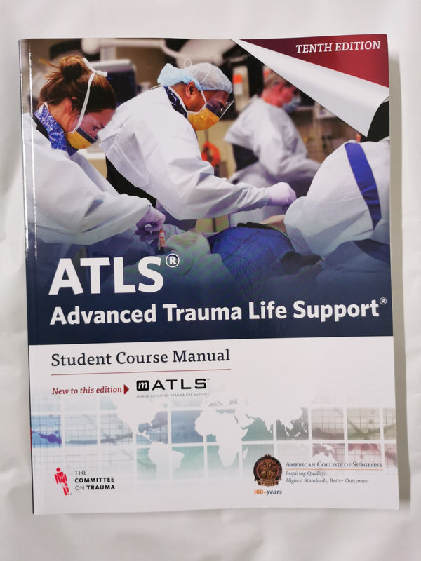ATLS Advanced Trauma Life Support 10th Edition Student Course Manual