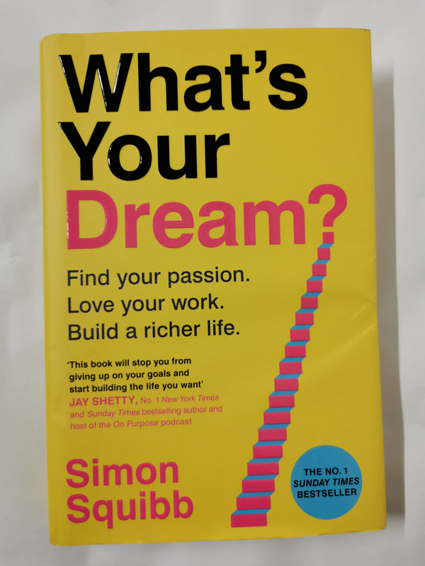 What's Your Dream?: The #1 Sunday Times Bestselling Business Book to Help Find