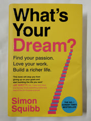 What's Your Dream?: The #1 Sunday Times Bestselling Business Book to Help Find