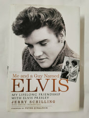 Me and a Guy Named Elvis: My Lifelong Friendship with Elvis Presley