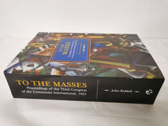 To the Masses: Proceedings of the Third Congress of the Communist