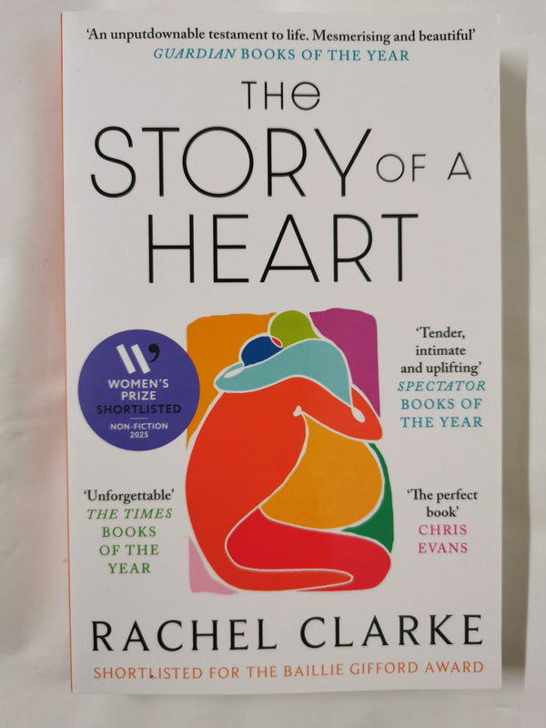 The Story of a Heart: WINNER OF THE WOMEN'S PRIZE FOR NON FICTION 2025