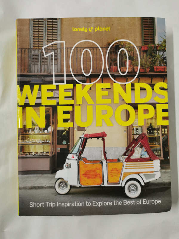 Lonely Planet 100 Weekends in Europe