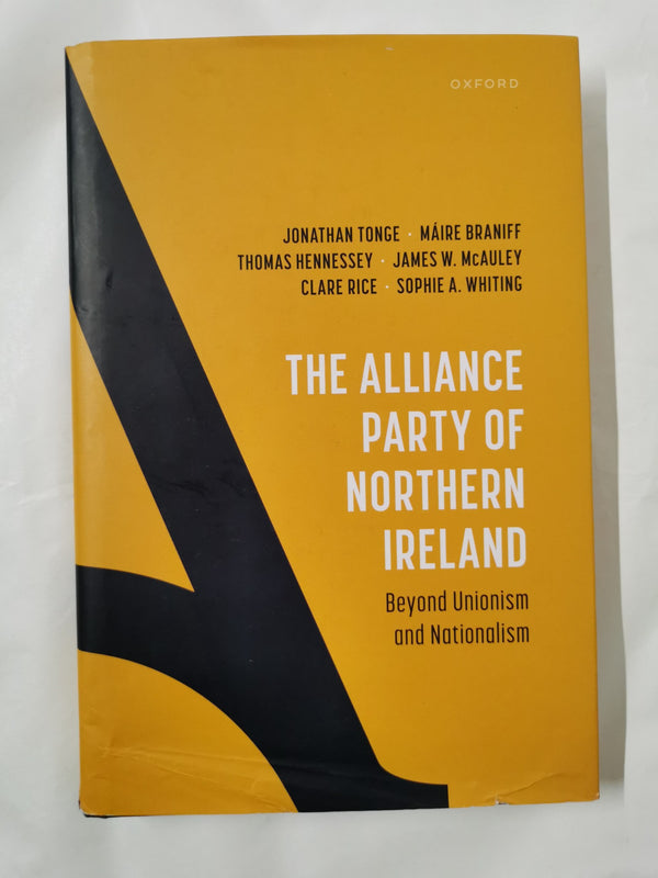 The Alliance Party of Northern Ireland: Beyond Unionism and Nationalism