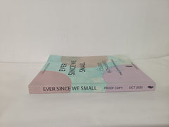 Ever Since We Small by Celeste Mohammed (Uncorrected Proof)