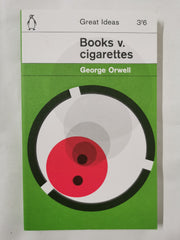 Books v. Cigarettes: George Orwell (Penguin Great Ideas)