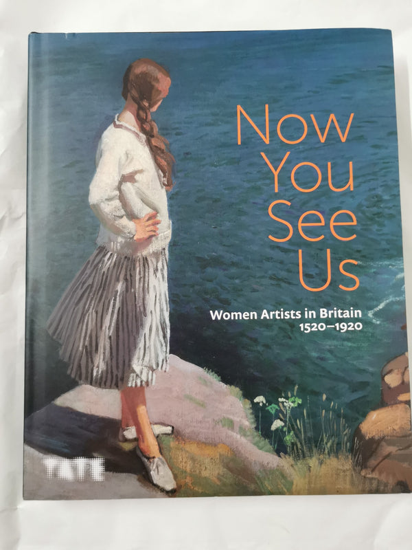 Now You See Us: Women Artists in Britain 1520–1920