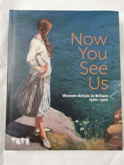 Now You See Us: Women Artists in Britain 1520–1920