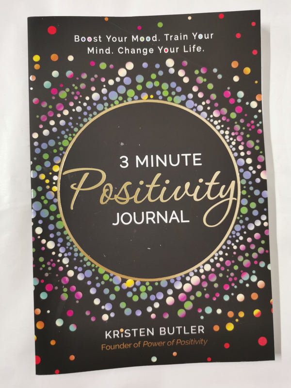 3 Minute Positivity Journal: Boost Your Mood. Train Your Mind. Change Your Life.
