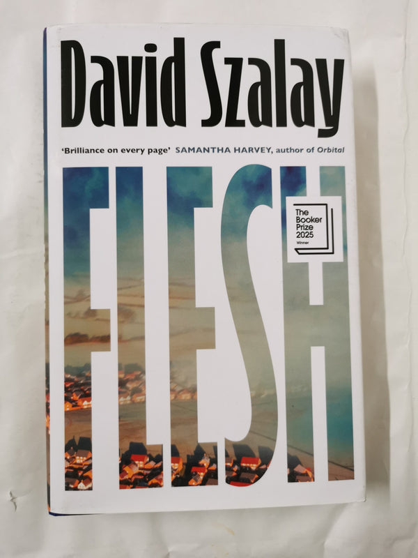 Flesh: WINNER OF THE BOOKER PRIZE 2025