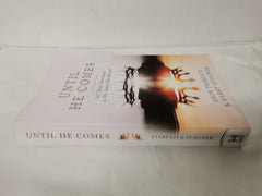 Until He Comes: 365 Daily Devotions as We Await His Return