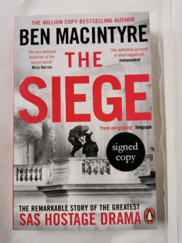 The Siege: The Remarkable Story of the Greatest SAS Hostage Drama, *Signed*