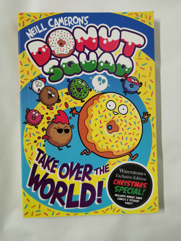Donut Squad: Take Over the World! *Waterstone s Exclusive Christmas edition*