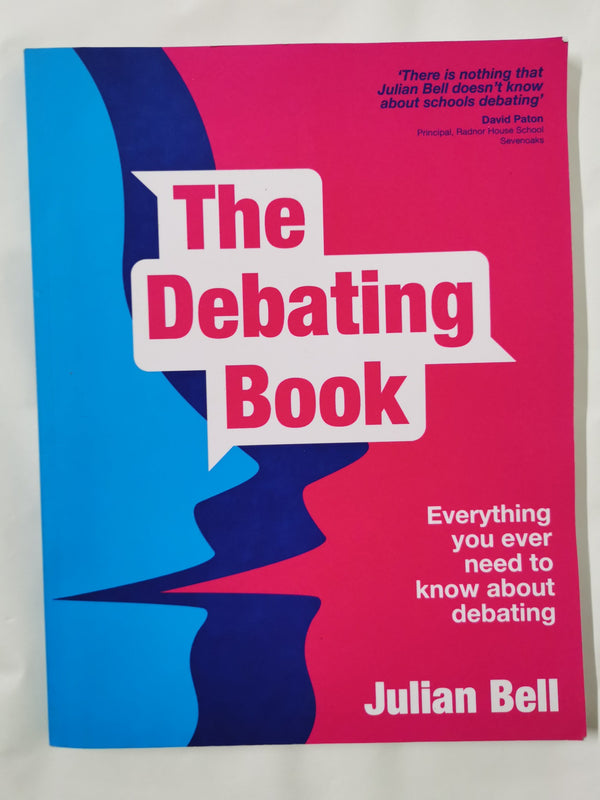 The Debating Book: everything you ever need to know about debating
