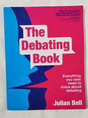 The Debating Book: everything you ever need to know about debating