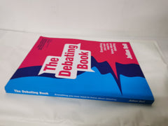 The Debating Book: everything you ever need to know about debating