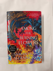 Among The Burning Flowers By Samantha Shannon - Signed Exclusive Edition