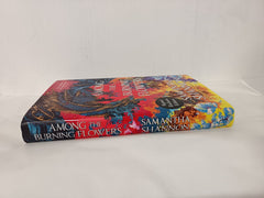 Among The Burning Flowers By Samantha Shannon - Signed Exclusive Edition