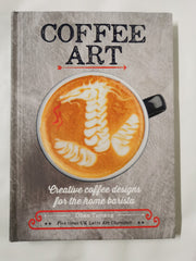 Coffee Art: Creative Coffee Designs for the Home Barista