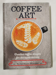 Coffee Art: Creative Coffee Designs for the Home Barista